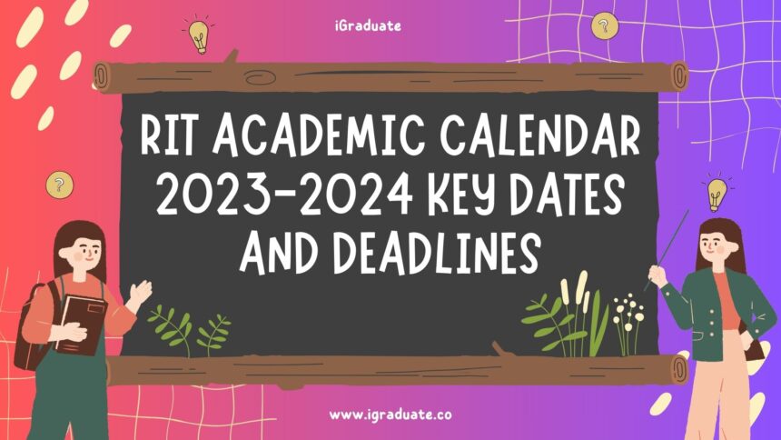RIT Academic Calendar 2023-2024 Key Dates and Deadlines