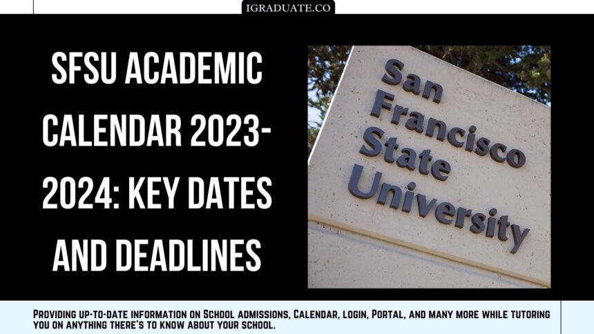 SFSU Academic Calendar 2023-2024: Key Dates and Deadlines